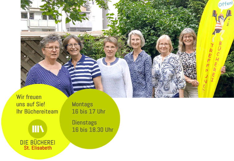 Das Büchereiteam St. Elisabeth heißt Sie willkommen!